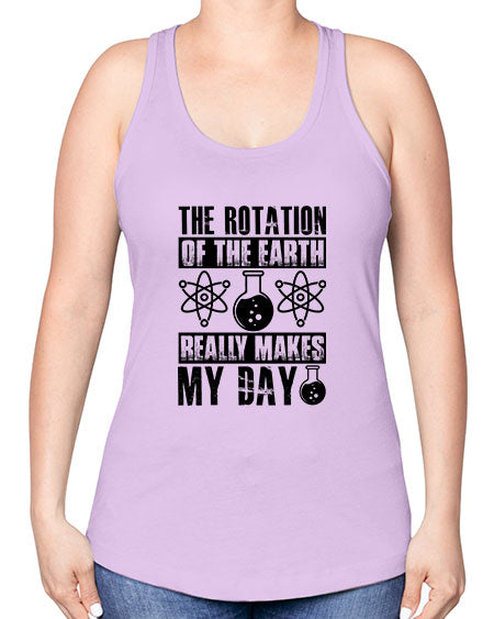 the rotation of the earth really makes my day 11# - nature -Racerback Tank