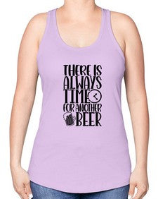 there is always time for another beer 1629# - beer -Racerback Tank