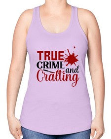 true crime and cralting 1188# - true crime -Racerback Tank