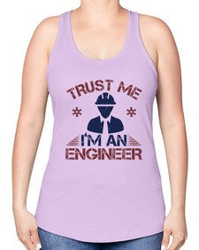 trust me Im an engineer Style 455# - engineer -Racerback Tank