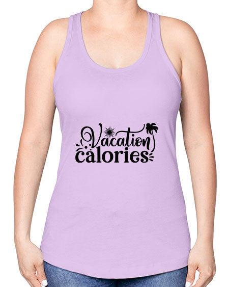 vacation calories Style 71# - summer -Racerback Tank
