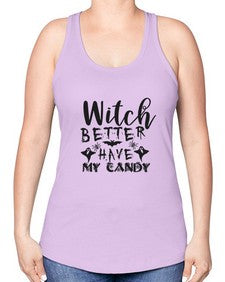 witch better have my candy 15# - witch -Racerback Tank