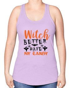 witch better have my candy 16# - witch -Racerback Tank