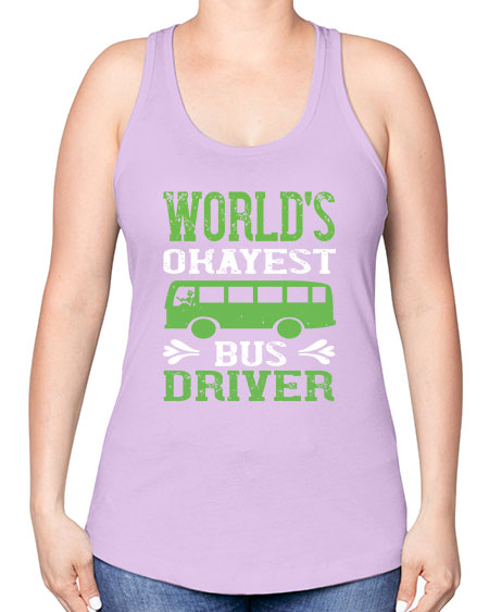 worlds okayest bus driver Style 1670# - Bus Driver -Racerback Tank