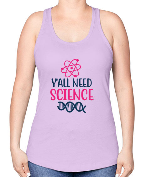 yall need science 5# - general science -Racerback Tank