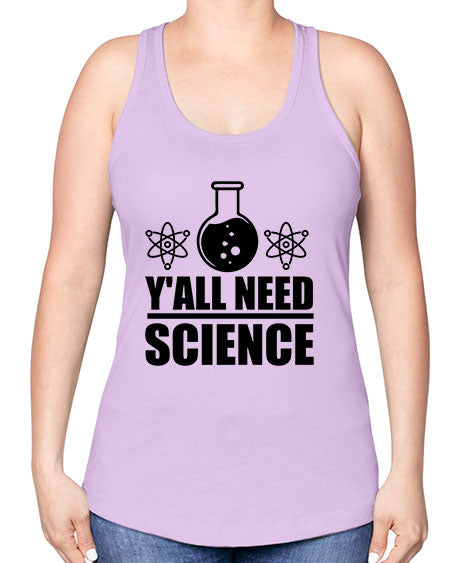 yall need science 8# - general science -Racerback Tank