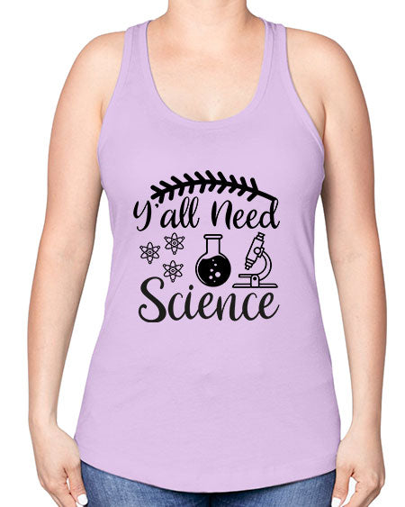 yall need science 9# - general science -Racerback Tank