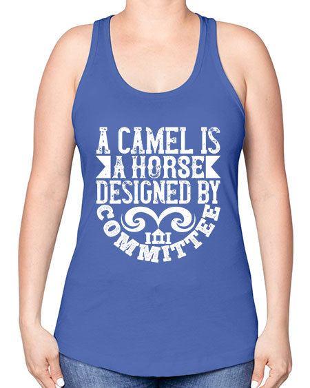 A camel is a horse designed by committee Style 1# - architect -Racerback Tank