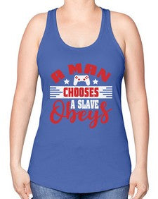 A man chooses a slave obeys 1# - video games -Racerback Tank