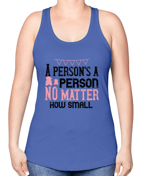 A persons a person no matter how small Style 14# - kids -Racerback Tank