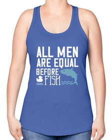 All men are equal before fish 6# - funny -Racerback Tank