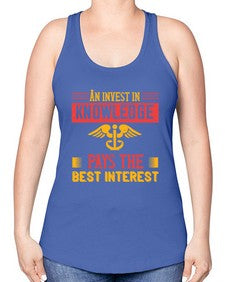 An invest in knowledge pays the best interest Style 45# - nurse -Racerback Tank