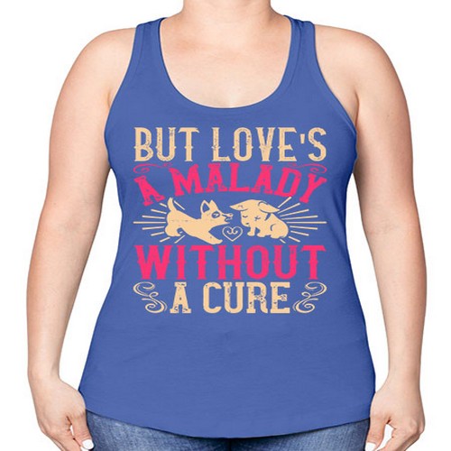 But loves a malady without a cure Style 6# - dogs -Racerback Tank