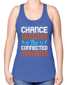 Chance favors the connected mind 31# - internet -Racerback Tank