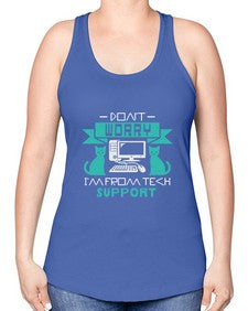 Dont worry im from tech support 50# - computer -Racerback Tank