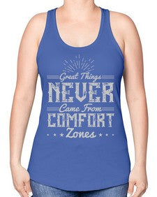 Great things never came from comfort zones Style 39# - motivation -Racerback Tank