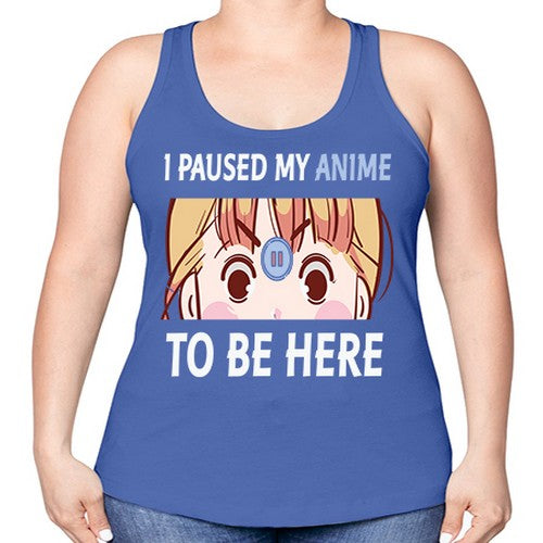I Paused My Anime To Anime 244# - anime -Racerback Tank