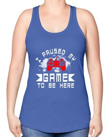 I paused my game to be here 54# - computer -Racerback Tank