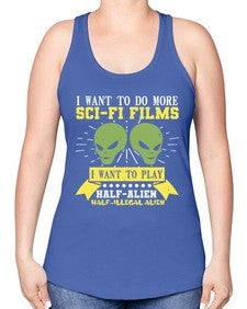 I want to do more SciFi films 20# - ufo -Racerback Tank