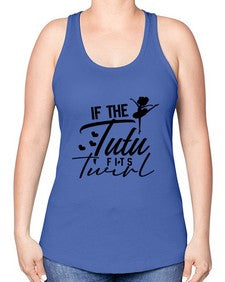 If the tutu fits twirl 138# - ballet -Racerback Tank