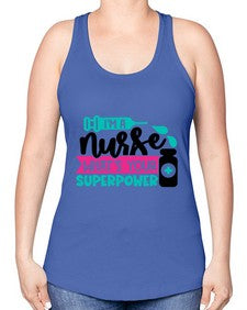 Im A Nurse Whats Your Superpower Style Style 961# - nurse -Racerback Tank