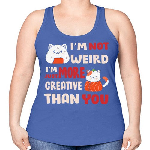 Im Not Weird Im Just More Creative 249# - anime -Racerback Tank