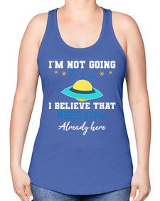 Im not going to lie i believe aliens are here 27# - ufo -Racerback Tank