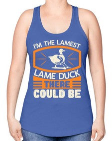 Im the lamest lame duck there could be Style 37# - ducks -Racerback Tank