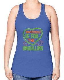 Impossible is for the unwilling Style 242# - cleaner -Racerback Tank