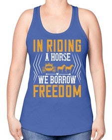 In riding a horse we borrow freedom Style 36# - horse -Racerback Tank
