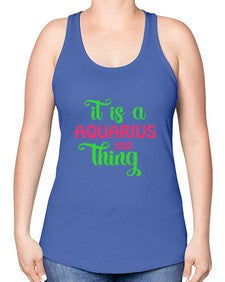 It is a aquarius thing 252# - aquarius -Racerback Tank