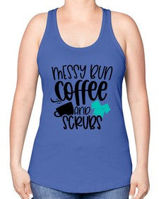 Messy Bun Coffee And Scrubs Style Style 1096# - nurse -Racerback Tank