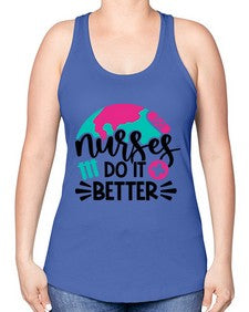 Nurses Do It Better Style Style 1242# - nurse -Racerback Tank