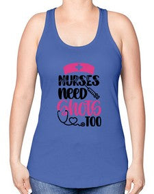 Nurses Need Shots Too Style Style 1252# - nurse -Racerback Tank