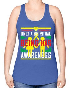 Only a spiritual being has awareness Style 34# - Self awareness -Racerback Tank