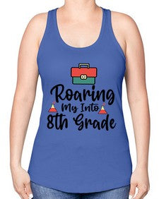 Roaring My Into eighth Grade 757# - eighth grade -Racerback Tank