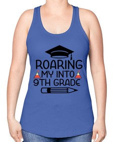 Roaring My Into nineth Grade 761# - nineth grade -Racerback Tank