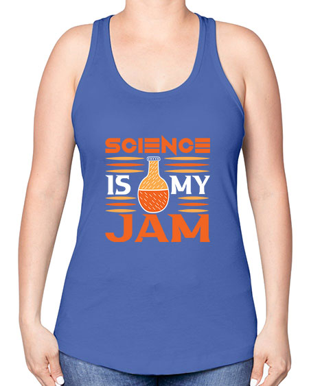ScienceIsMyJamScience tshirt design ScienceIsMyJam Sciencetshirtdesign 49# - general science -Racerback Tank
