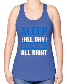 Sleep all day nurse all night Style 1394# - nurse -Racerback Tank