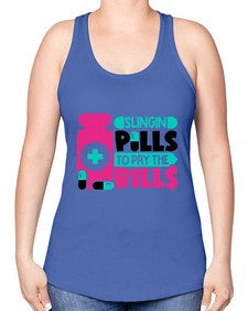 Slingin Pills To Pay The Bills Style Style 1405# - nurse -Racerback Tank