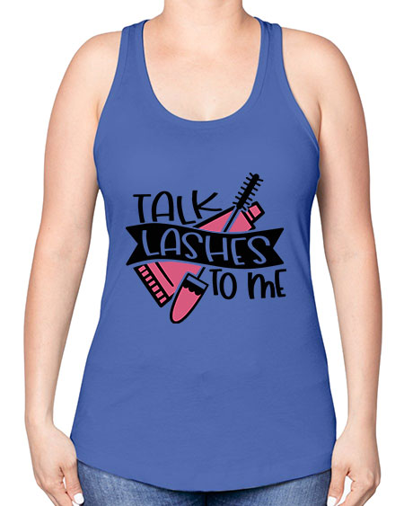 Talk Lashes To Me Style 17# - beauty - fashion -Racerback Tank