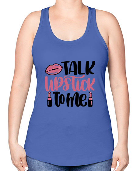 Talk Lipstick To Me Style 15# - beauty - fashion -Racerback Tank