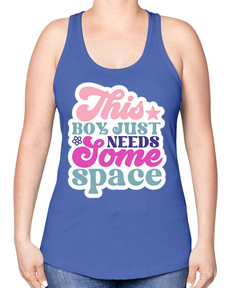 This boy just needs some space 6# - space -Racerback Tank