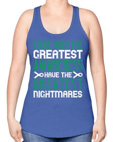 Those with the greatest awareness have the greatest nightmares Style 12# - Self awareness -Racerback Tank