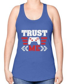 Trust me 49# - video games -Racerback Tank