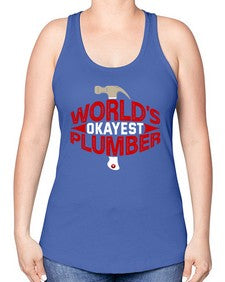 Worlds okayest plumber 1664# - plumber -Racerback Tank