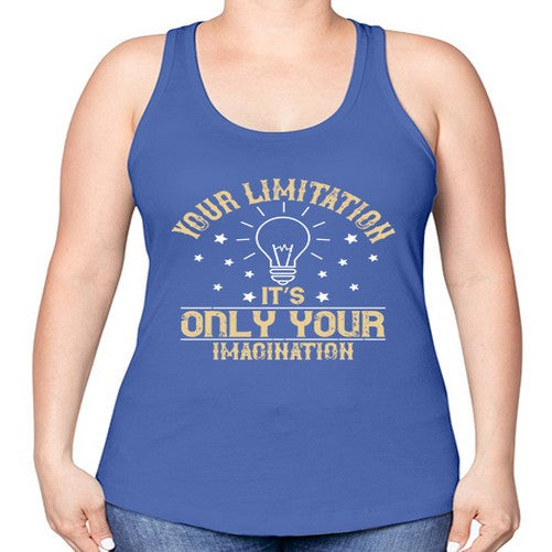 Your limitation—it’s only your imagination Style 1# - motivation -Racerback Tank