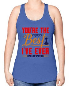 Youre the best Ive ever played 174# - chess -Racerback Tank