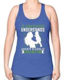 a mother understands what a child does not say 27# - parents day -Racerback Tank