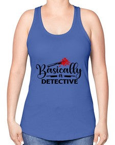 basically a detective 248# - true crime -Racerback Tank